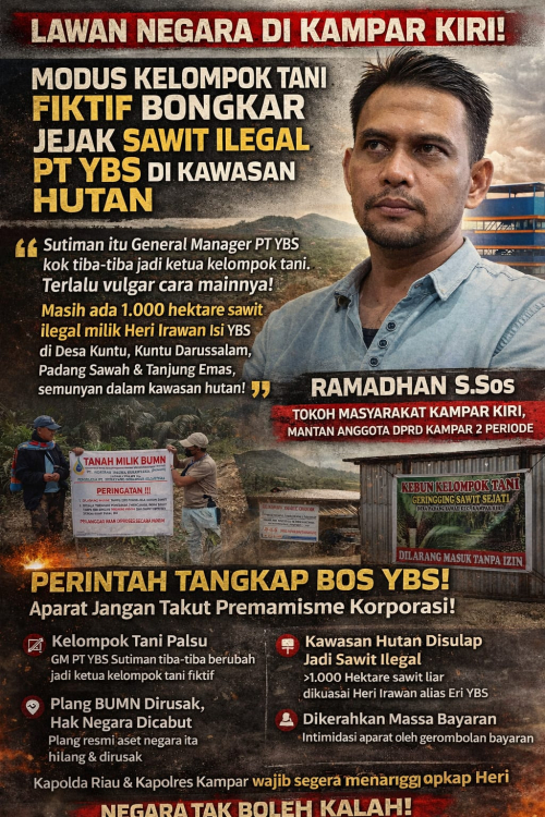 Lawan Negara di Kampar Kiri: Modus Kelompok Tani Fiktif Bongkar Jejak Sawit Ilegal PT YBS di Kawasan Hutan