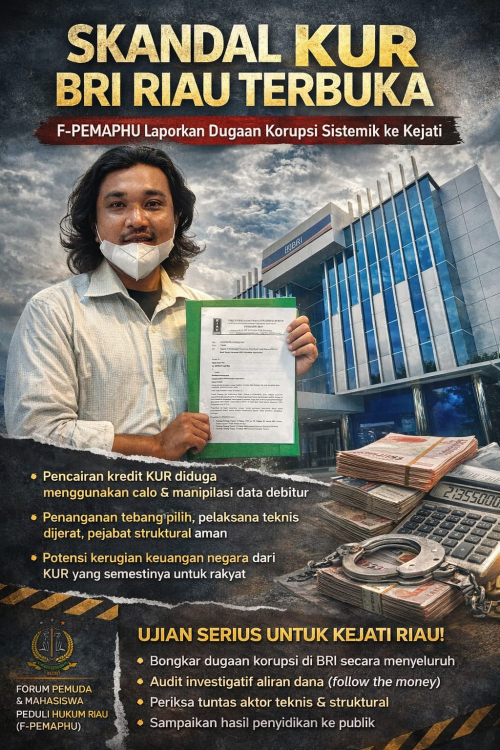 Skandal KUR BRI Riau Resmi Masuk Kejati: Dugaan Korupsi Sistemik, Calo Bermain, Pejabat Diduga Dilindungi