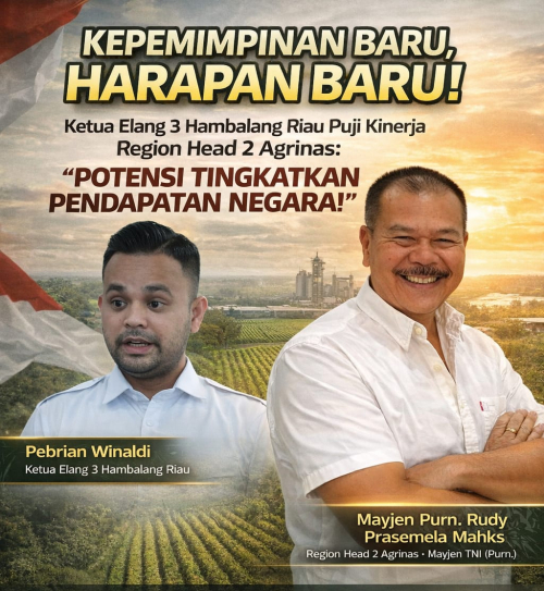 Kepemimpinan Baru, Harapan Baru! Ketua Elang 3 Hambalang Riau Puji Kinerja Region Head 2 Agrinas: Potensi Tingkatkan Pendapatan Negara!