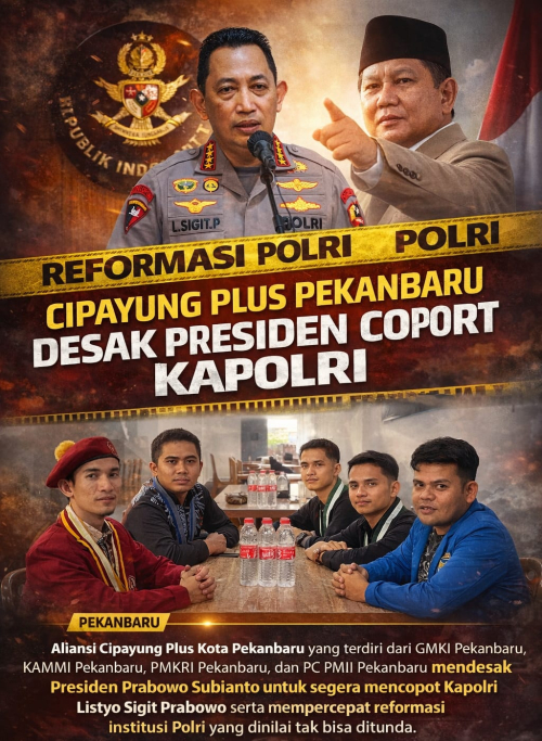 CIPAYUNG Plus Pekanbaru Desak Presiden Copot Kapolri: Reformasi Polri Dinilai Mendesak dan Tak Bisa Ditunda