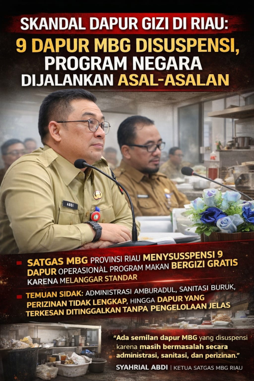 Skandal Dapur Gizi di Riau: 9 Dapur MBG Disuspensi, Program Negara Dijalankan Asal-asalan