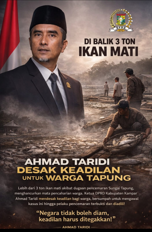 Di Balik 3 Ton Ikan Mati, Ahmad Taridi Desak Keadilan untuk Warga Tapung