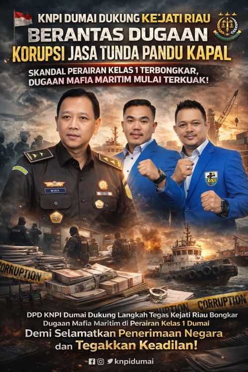 KNPI Dumai Dukung Kejati Riau Berantas Dugaan Korupsi Jasa Tunda Pandu Kapal: Skandal Perairan Kelas 1 Terbongkar, Dugaan Mafia Maritim Mulai Terkuak!