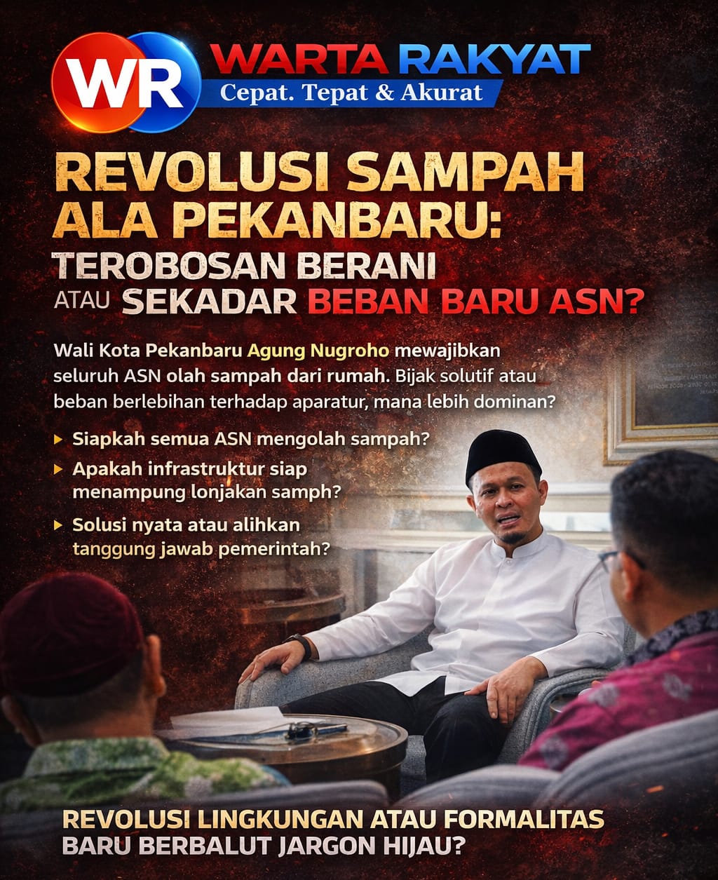 REVOLUSI SAMPAH ALA PEKANBARU: TEROBOSAN BERANI ATAU SEKADAR BEBAN BARU ASN?