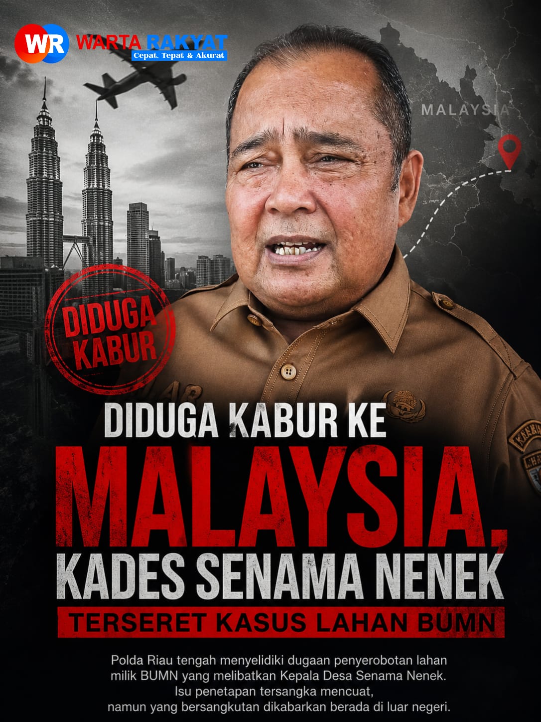 Diduga Kabur ke Malaysia, Kades Senama Nenek Dikabarkan Jadi Tersangka Kasus Lahan BUMN